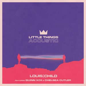 Little Things (feat. Quinn XCII & Chelsea Cutler) [Acoustic]