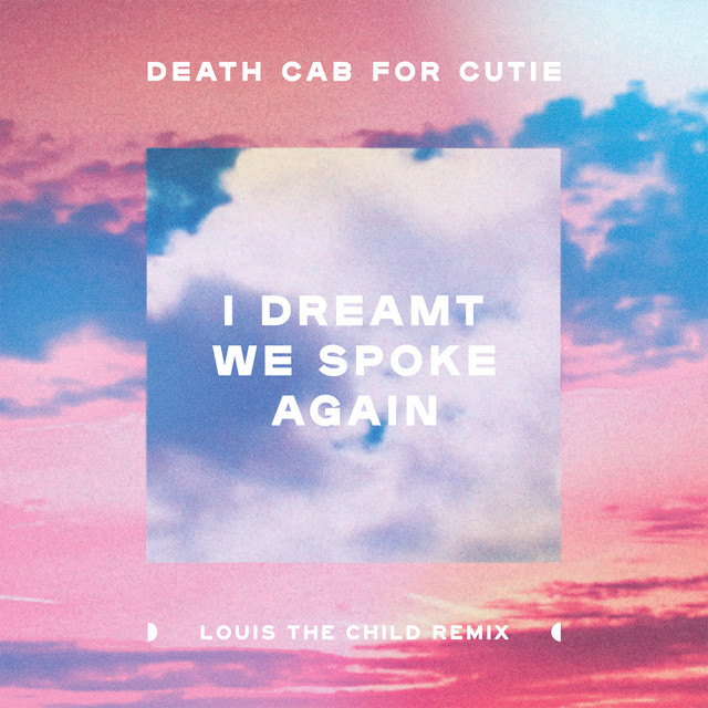 I Dreamt We Spoke Again (Louis the Child Remix)