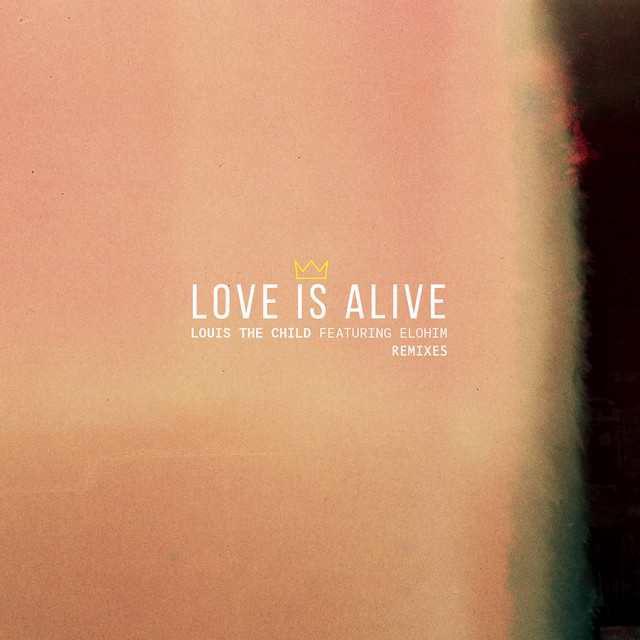 Love Is Alive (feat. Elohim) [Remixes]