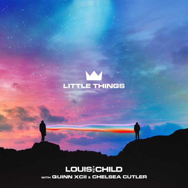 Little Things (with Quinn XCII & Chelsea Cutler)