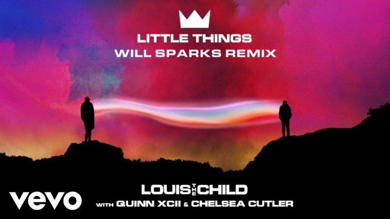Louis The Child – Little Things (Will Sparks Remix/Audio) ft. Quinn XCII, Chelsea Cutler
